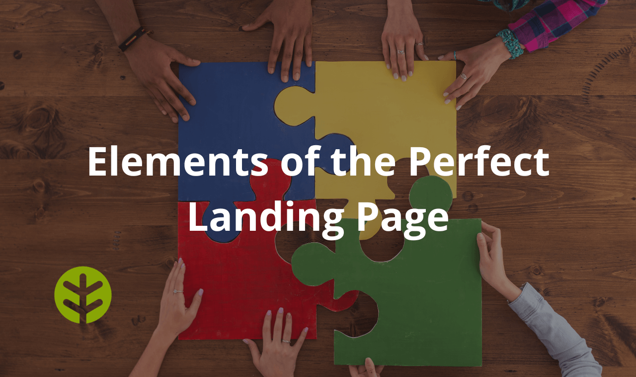Image of four large puzzle pieces being put together by four sets of hands on a wooden table. Laid over the image is text that says "Elements of the Perfect Landing Page"