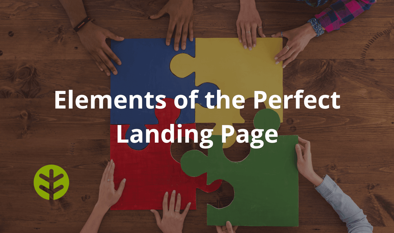 Image of four large puzzle pieces being put together by four sets of hands on a wooden table. Laid over the image is text that says "Elements of the Perfect Landing Page"