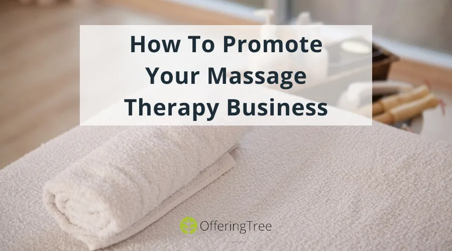 the blog cover for how to promote your massage therapy business by OfferingTree