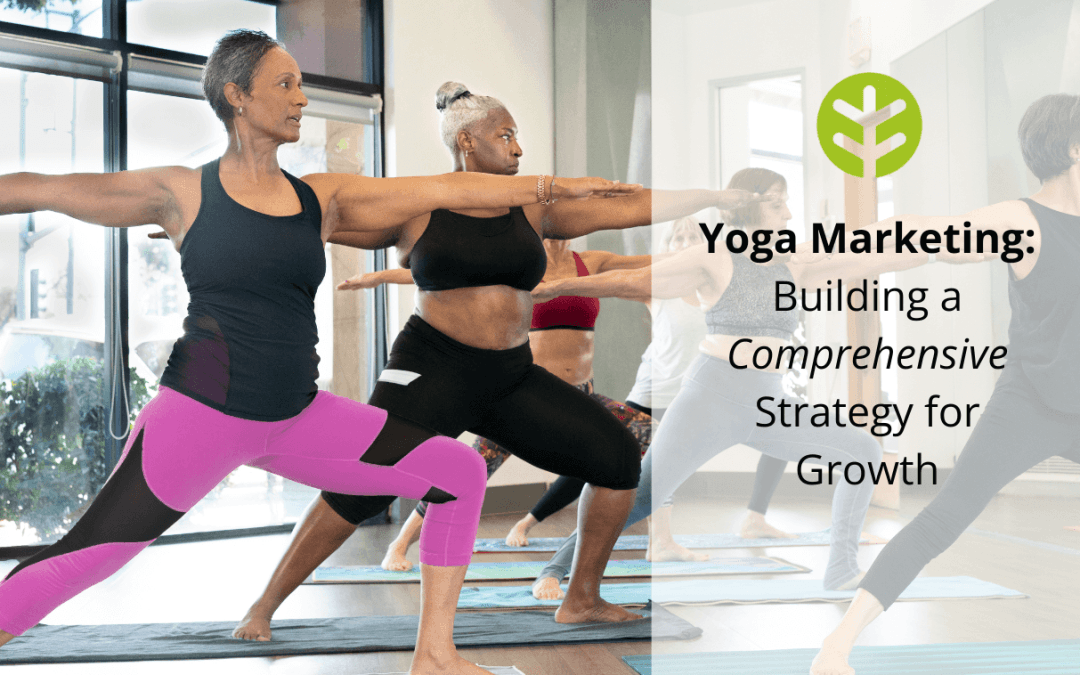 Yoga Marketing: Build a Comprehensive Strategy for Growth