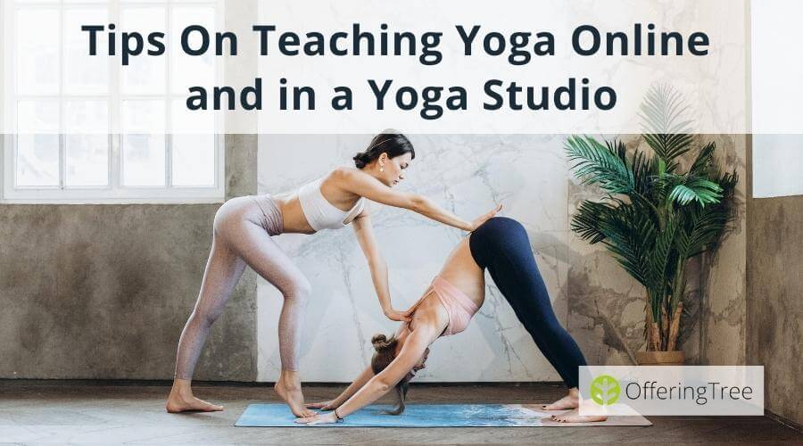 8 Tips On Teaching Yoga Online and in a Yoga Studio