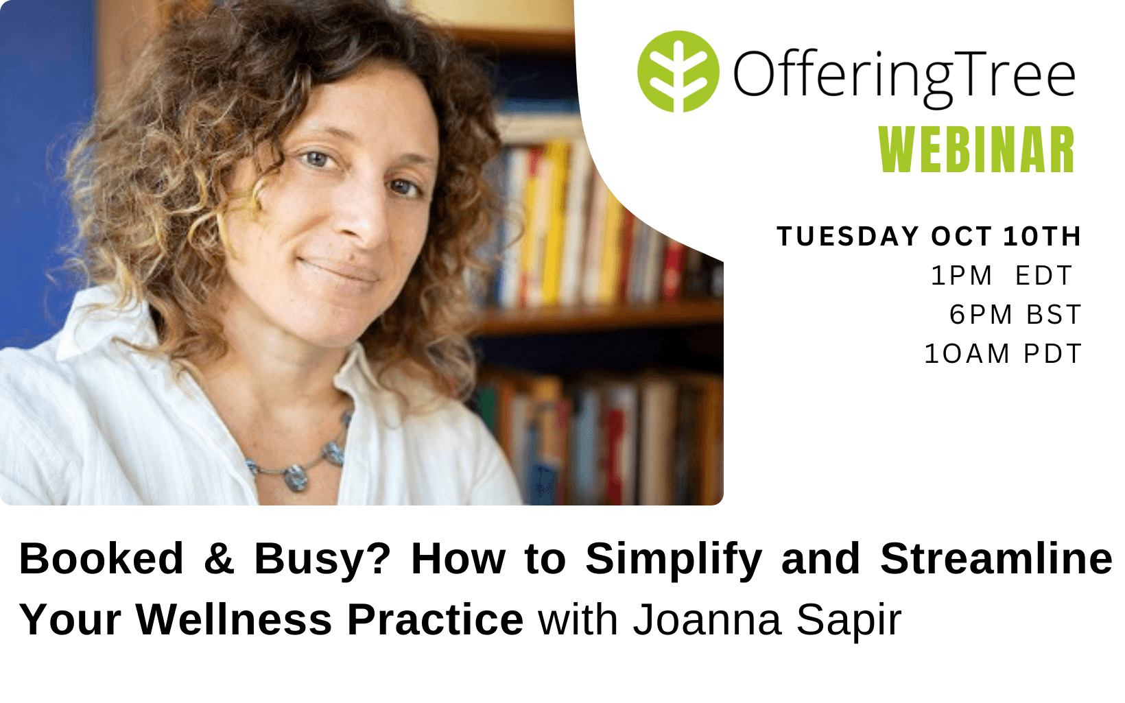 How to Simplify and Streamline Your Wellness Practice with Joanna Sapir Niki Riga - OfferingTree Webinar<br />