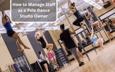 How to Manage Staff as a Pole Dance Studio Owner