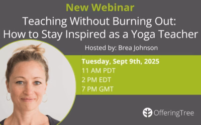 Teaching Without Burning Out: How to Stay Inspired as a Yoga Teacher